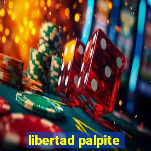 libertad palpite